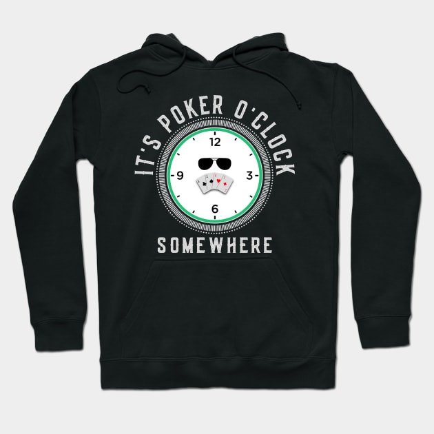 It's Poker O'clock somewhere Hoodie by Poker Day